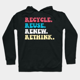 Recycle Reuse Renew Rethink Hoodie